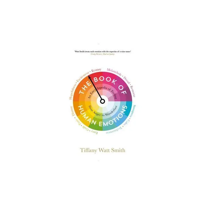 Book of Human Emotions: An Encyclopaedia of Feeling from Anger to Wanderlust