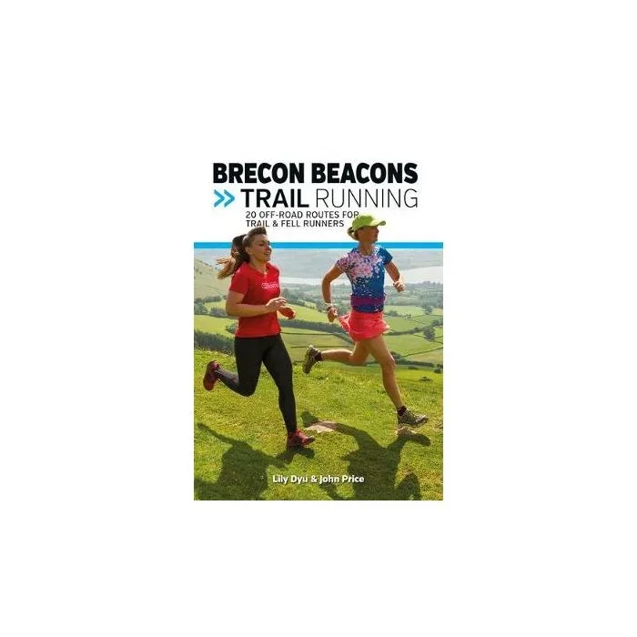 Brecon Beacons Trail Running: 20 off-road routes for trail & fell runners