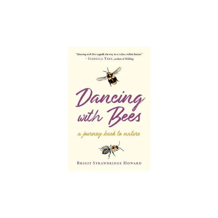 Dancing with Bees: A Journey Back to Nature