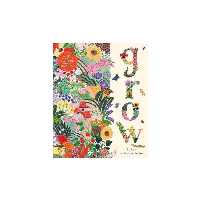 Grow: A First Guide To Plants And How To Grow Them
