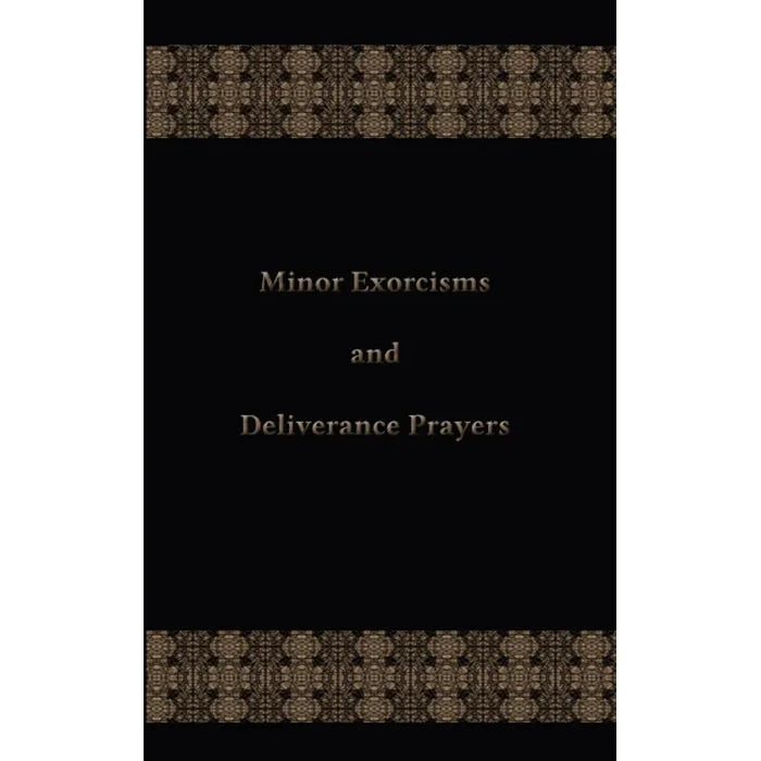 Minor Exorcisms and Deliverance Prayers
