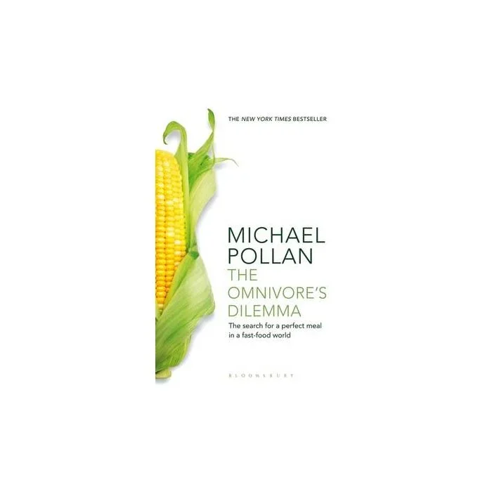 The Omnivore’s Dilemma: The Search for a Perfect Meal in a Fast-Food World