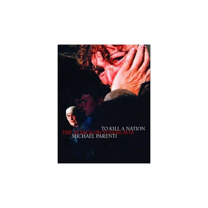 To Kill A Nation – The Attack on Yugoslavia