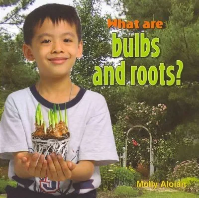 What are Bulbs and Roots