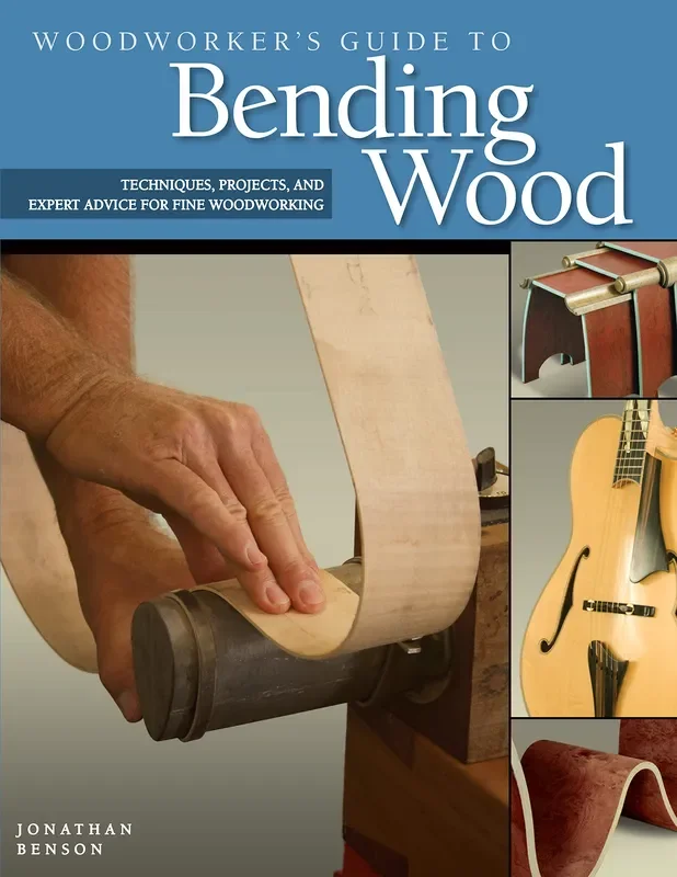 Woodworker’s Guide to Bending Wood: Techniques, Projects, and Expert Advice for Fine Woodworking (Fox Chapel Publishing)
